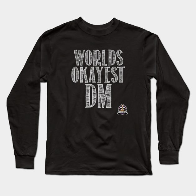 World's Okayest DM Long Sleeve T-Shirt by mennell